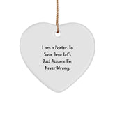 Funny Porter Heart Ornament Gifts from Friends, Perfect for Christmas Unique Gifts, I'm Never Wrong Quote - Image 1